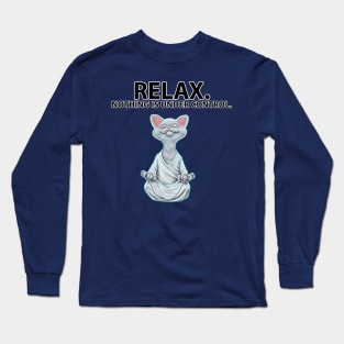 RELAX! Long Sleeve T-Shirt